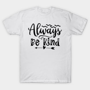 Always Be Kind Motivational T-Shirt Design T-Shirt